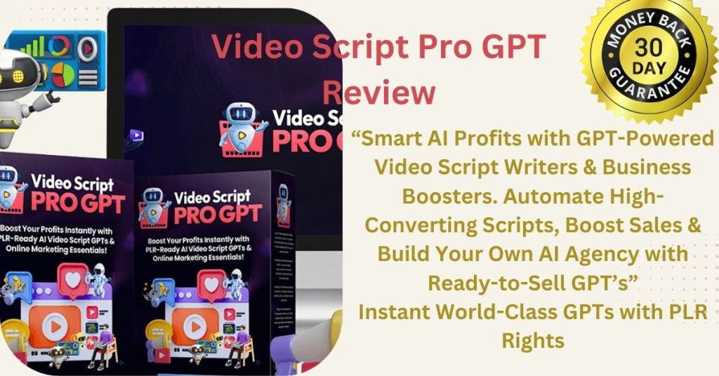Video Script Pro GPT Review:Revolutionary AI-Powered Toolkit for Effortless Business Growth